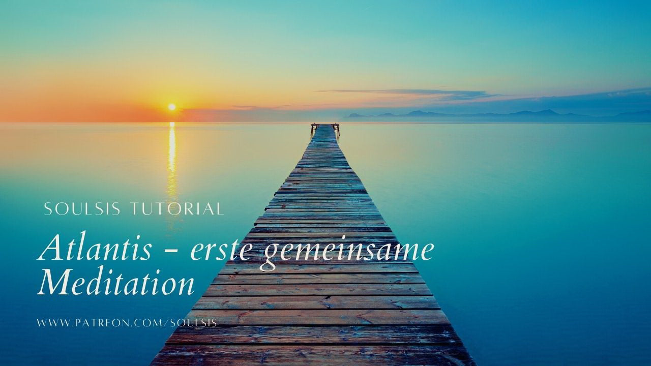 Atlantis - gemeinsame Traumreise - Urvertrauen