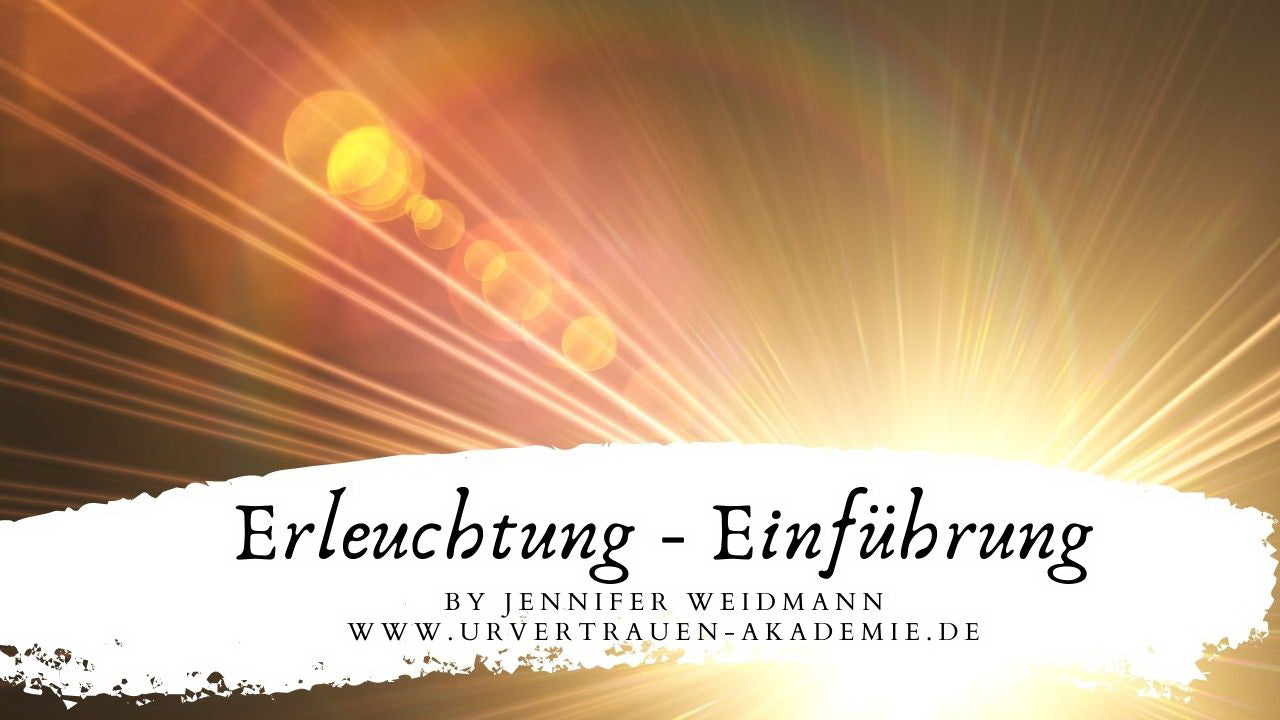 Erleuchtung Einführung - Urvertrauen