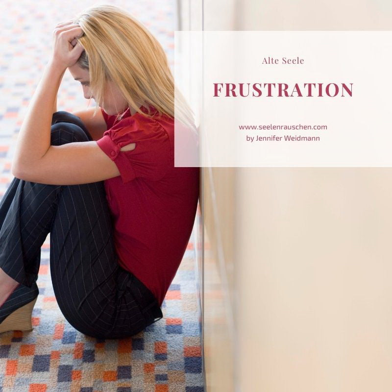 Alte Seelen und die Frustration - Urvertrauen
