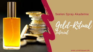  Geld Ritual mit Seelen Sprays von www.urvertrauen.de