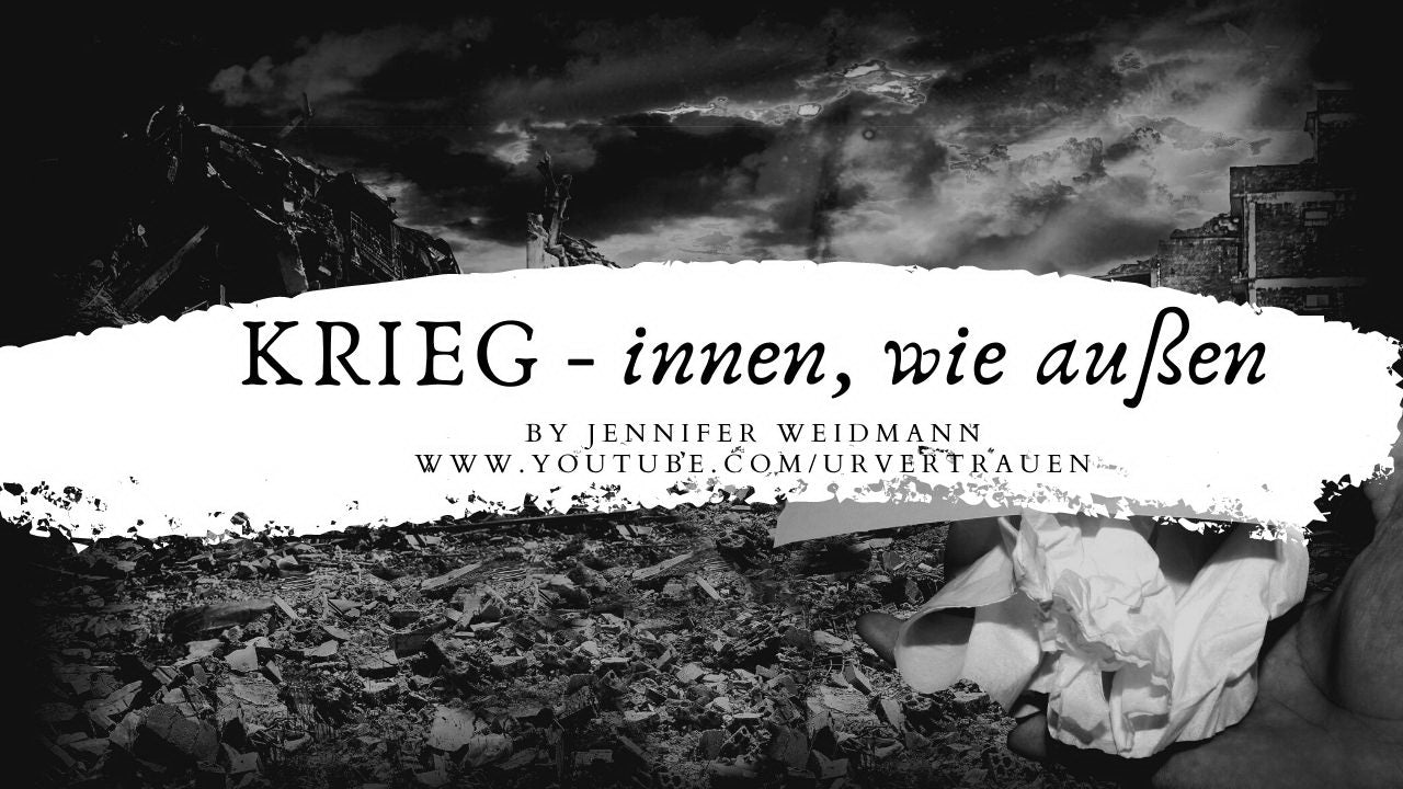 Krieg - Innen wie Außen - Urvertrauen