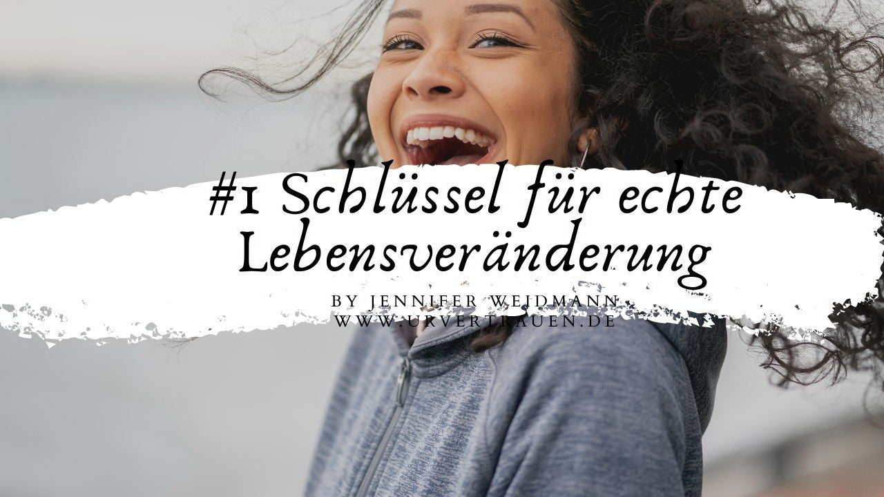 #1 Schlüssel für Lebensveränderung - Urvertrauen