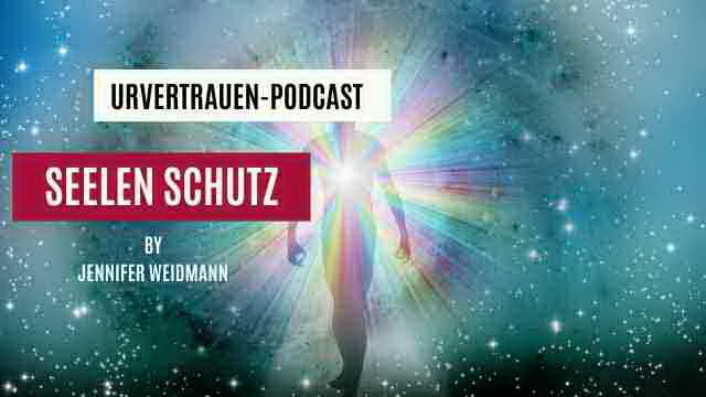 Seelen Schutz - Urvertrauen