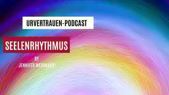 Seelenrhyhtmus - Urvertrauen