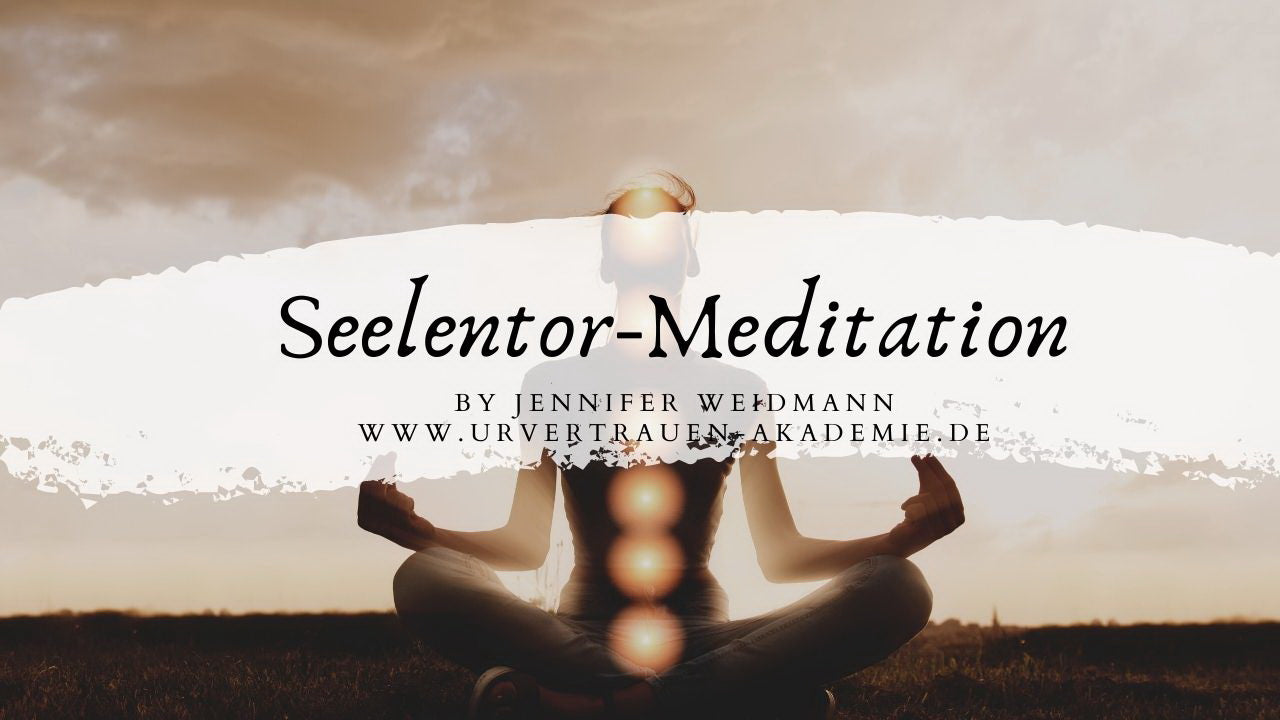 Seelentor-Meditation - Urvertrauen