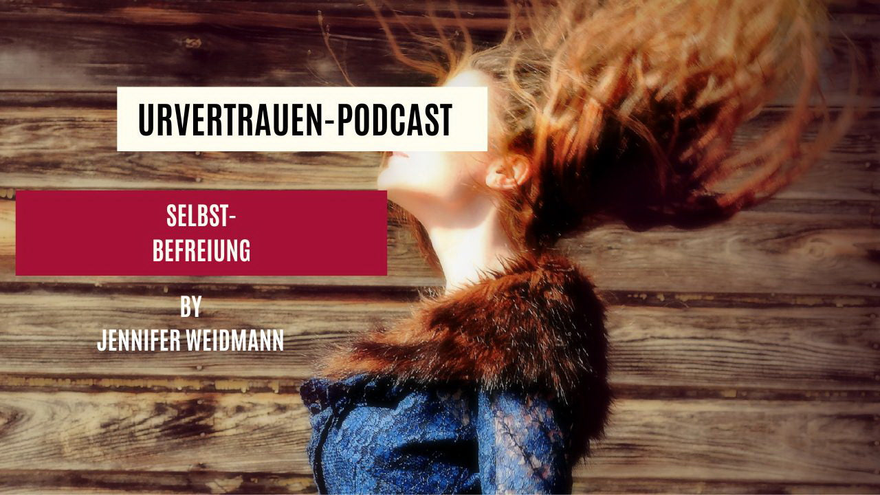 Sellbst-Befreiung - Urvertrauen