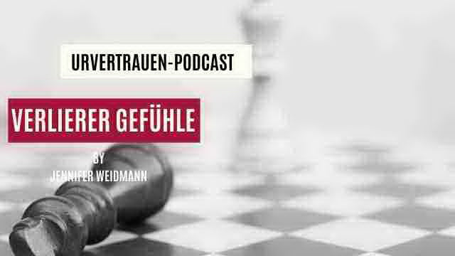 Verlierer Gefühle - Urvertrauen