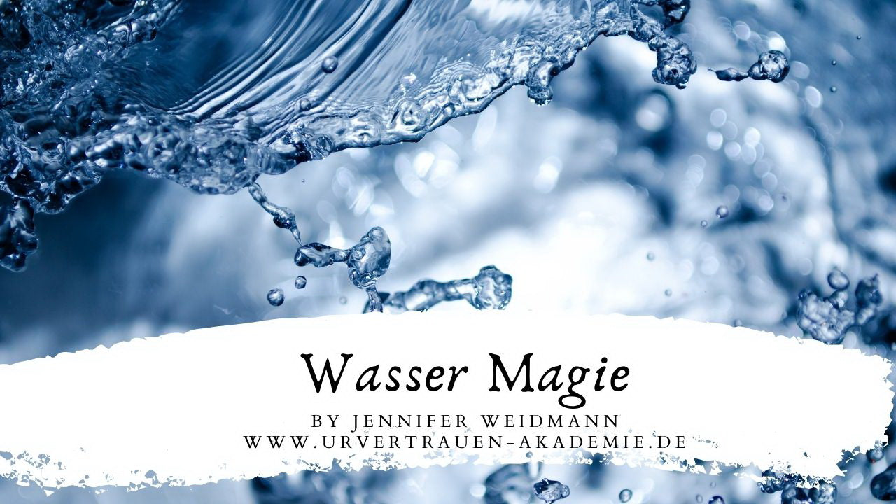 Wasser Magie - Urvertrauen