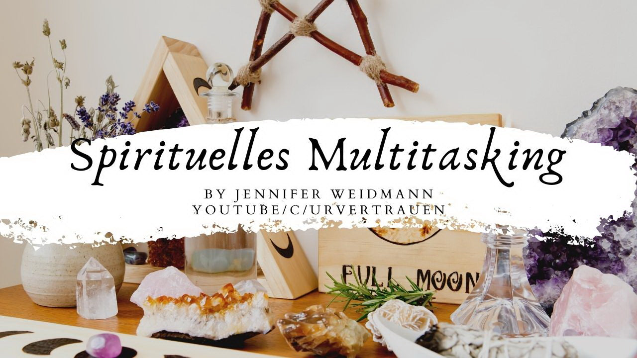 Spirituelles Multitasking - Urvertrauen