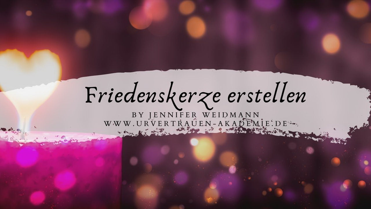 Frieden-Ritualkerze herstellen - Urvertrauen