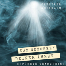  Das Geschenk deiner Ahnen - geführte Traumreise von Jennifer Weidmann urvertrauen.de